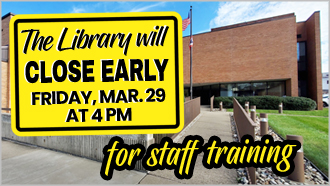 Library to Close at 4 PM on Friday, March 28