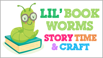 Lil' Bookworms Story Time and Craft for kids ages 3 to 6